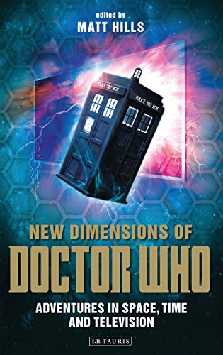 New Dimensions of Doctor Who: Adventures in Space, Time and Television (Reading Contemporary Television)